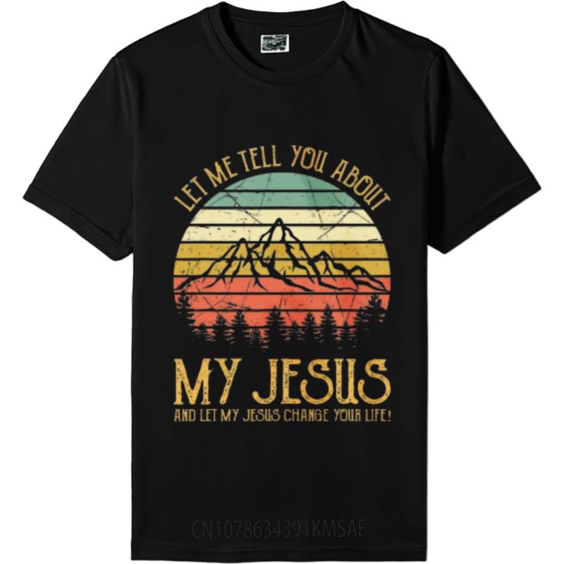 Solid Color Teeshirt Boys Oneck Tshirt Streetwear Let Me Tell You About My Jesus Retro For Unisex Teeshirt Quick Dry Shirt