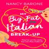 My Big Fat Italian BreakUp by Nancy Barone Paperback Book 9781803287683