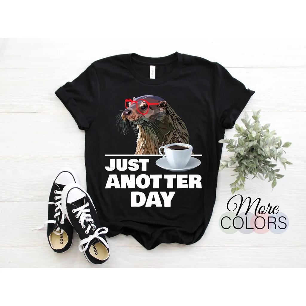 Just Anotter Day Funny Otter Coffee T Shirt Cute For Lovers Casual School Work Outfit Birthday Present Vintage Washed Graphic