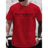 Summer Men's T-Shirt fashion Fun Shirt " OK, I`M Here! "   Casual Loose Short Sleeved TShirt unisex Harajuku Tshirts Oversized T