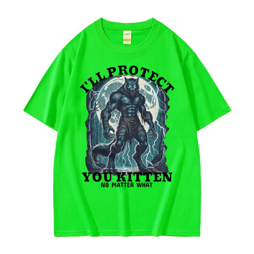 

I ll Protect You Kitten No Matter What Meme T Shirt Funny Alpha Wolf Graphic Tshirts Men Women Fashion Vintage Oversized T-shirt 4XL