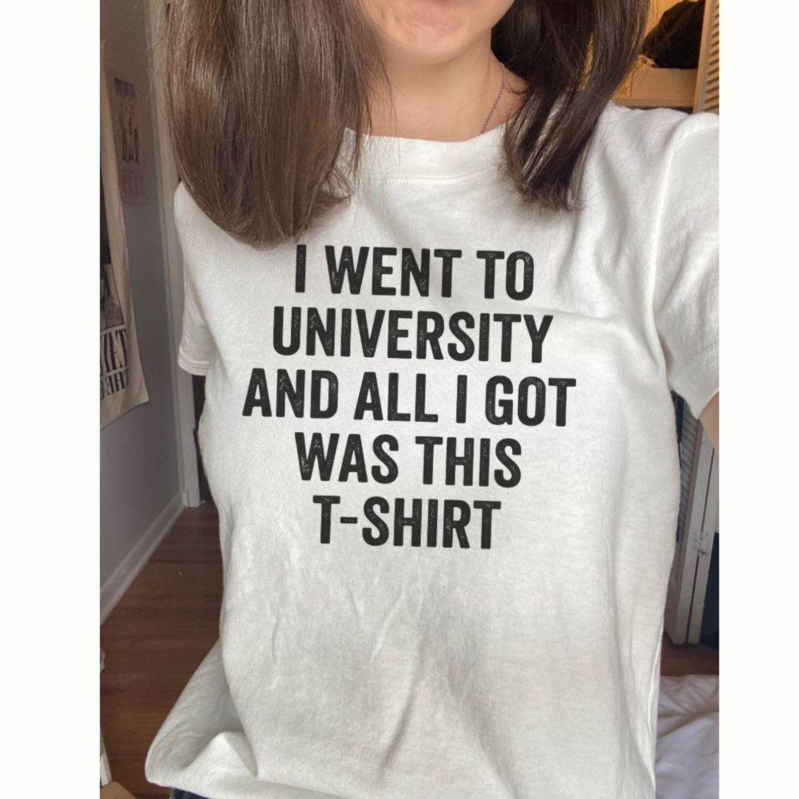 I Went To University Shirt | Funny Sarcastic College Tee | Bold Block Letter Graphic T-Shirt | Humorous Graduation Slogan Top L