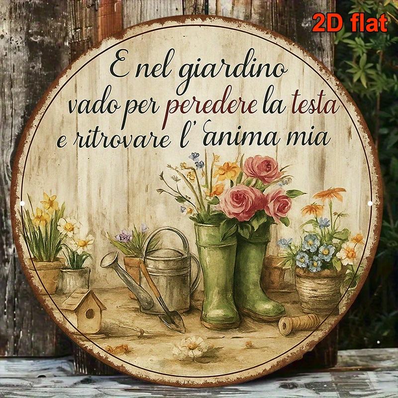 A inch Round ItalianStyle Aluminum Sign with a Rustic Decoration That Says Lost in The Garden And Found Myself Conta