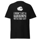 I Didn t Get A Harrumph Out Of That Guy - Blazing Saddles Quote Shirt, Unisex XL