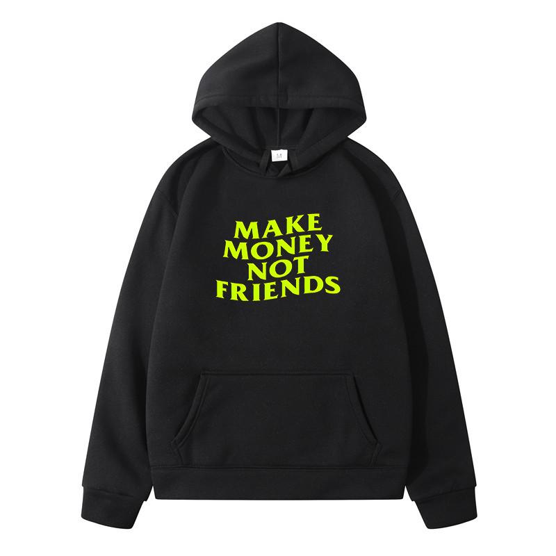 Make Money No Friends Sweatshirts för Män Kläder Herrtröja Y2k Höst Ren Bomullskläder Harajuku Huvtröjor