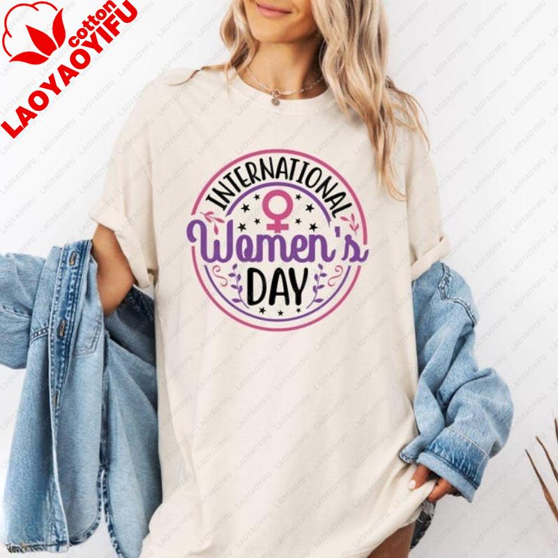 

International Womens Day TShirt Women Day Tee Women Day Gift Women Team Tee Feminist Shirt Gifts Graphic T Shirts Y2k Tops S