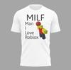 MILf Man I Love Roblox Shirt Unisex T-Shirt