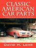 Cartea Classic American Car Parts : A Pickers Guide To Buying & Selling