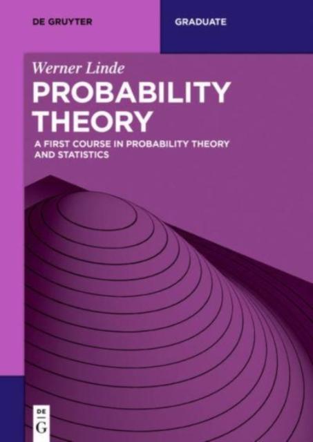 The Probability Theory : A First Course In Probability Theory and Statistics Book