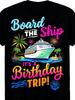 MenS Cruise Vacation TShirt Board The Ship Birthday Trip Graphic Tee Nautical Cruise Ship Birthday P