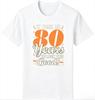 Unisexs Fashion Personalized Casual80 Years To Look This Good Birthday Funny Tshirt Comedy Unisex Gift Present