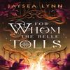 For Whom the Belle Tolls by Jaysea Lynn Hardback Book 9781398550704