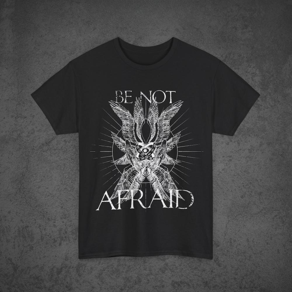 Be Not Afraid Seraphim Graphic Tee Edgy Angel TShirt Unisex Cotton Shirt Gothic Style Men Women Unique Fashion Streetwear