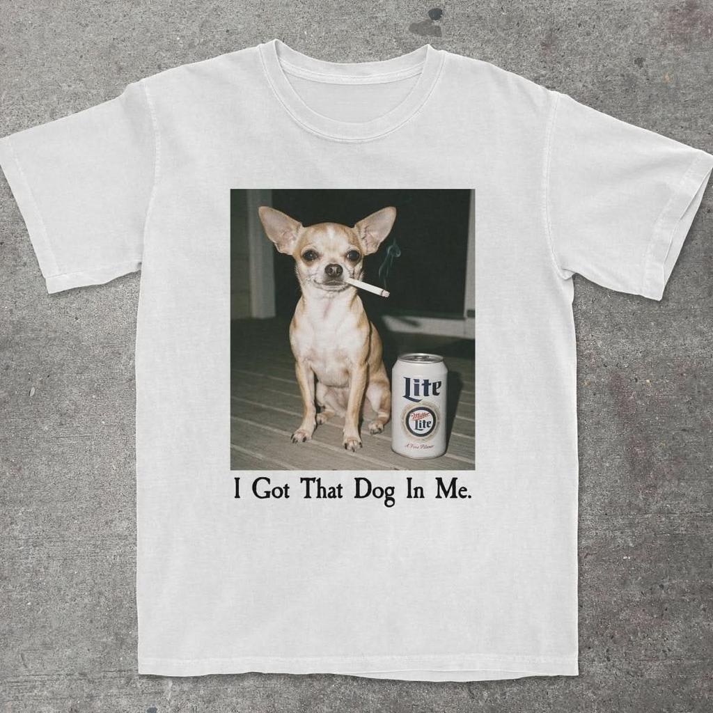I Got That Dog In Me Meme Tshirt Unisex Vintage Chihuahua Graphic Tee Casual Short Sleeve Cotton Streetwear Dog Lover Tops