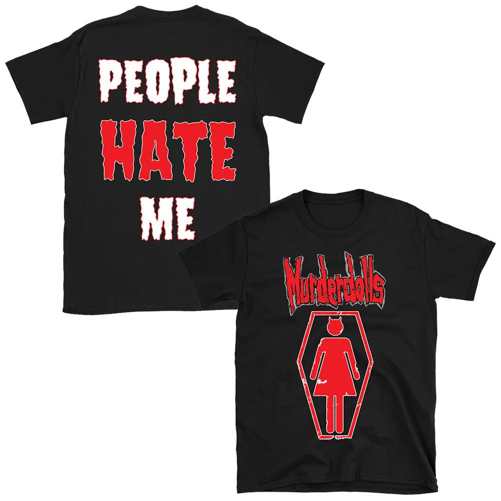 Murderdolls - People Hate Me Heavy Cotton Black All Size T Shirt BT213 Unisex T-Shirt XXL