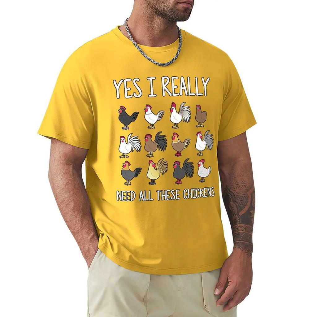 Yes I Really Do Need All These Chickens Funny Farming T Shirt Harajuku Short Sleeve T-shirt Cotton Graphics Tshirt Tops