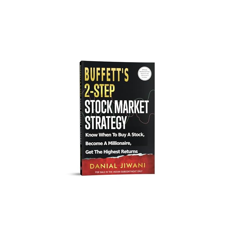 Buffett' 2Step Stock Market Strategy: Know When To Buy A Stock, Become A Millionaire, Get The Highest Returns (English)