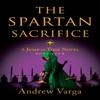 The Spartan Sacrifice by Andrew Varga Paperback Book 9781955307123