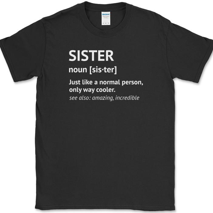 

SISTER Dictionary Definition T-Shirt Funny Family Humor Sibling Tee S