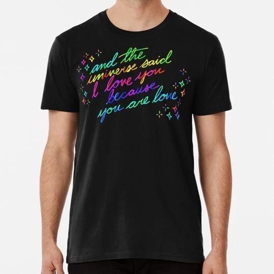 And The Universe Said I Love You Size S to 5XL Made in the USA T-Shirt S