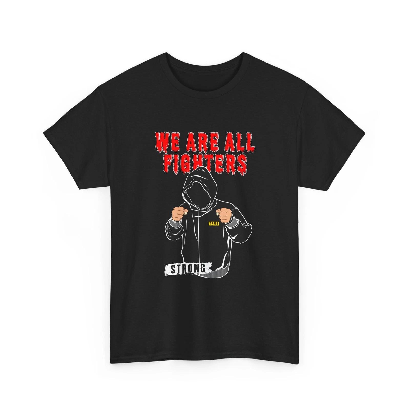 We Are All Fighters T-Shirt | Hoodie Fist Graphic Boxing Tee, Strong Fighter Tee 2XL