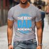 Hot The Best Dad In The World Father'S Day Graphic Short Sleeve T-Shirts For Men Shirts Loose T-Shirt Casual Summer T-Shirts