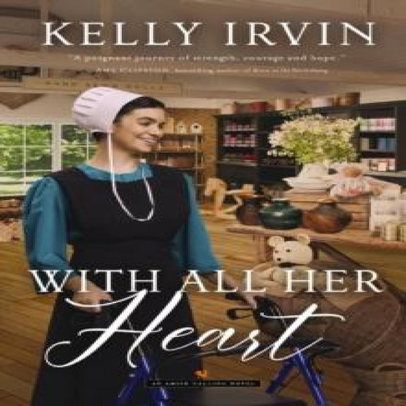 With All Her Heart by Kelly Irvin Paperback Book 9780840709486