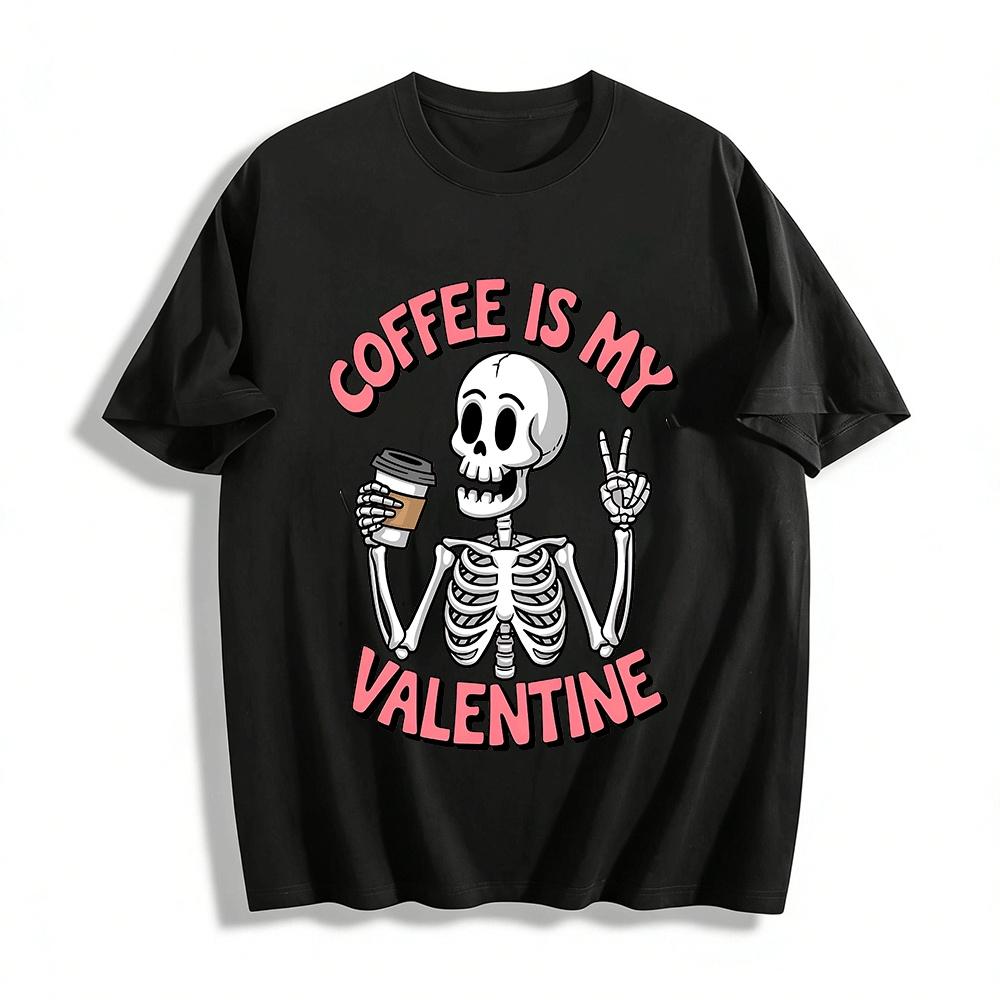 Coffee Is My Valentine Skeleton Coffee Lover Graphic Tee Pure cotton T-shirt XXS