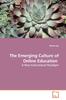 The The Emerging Culture of Online Education Book