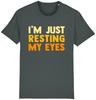 Unisexs Tshirt Fashionable Trend Comfortable Casual Im Just Resting My Eyes Tshirt Funny Husband Dad Comedy Fathers Day Gift