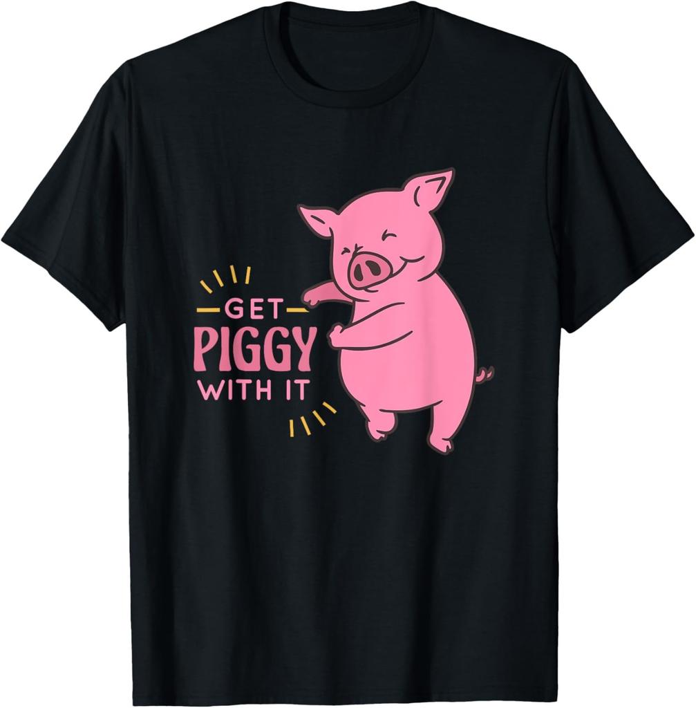 Get Piggy With It Funny And Cute Pig Saying For Kids Adult T-Shirt