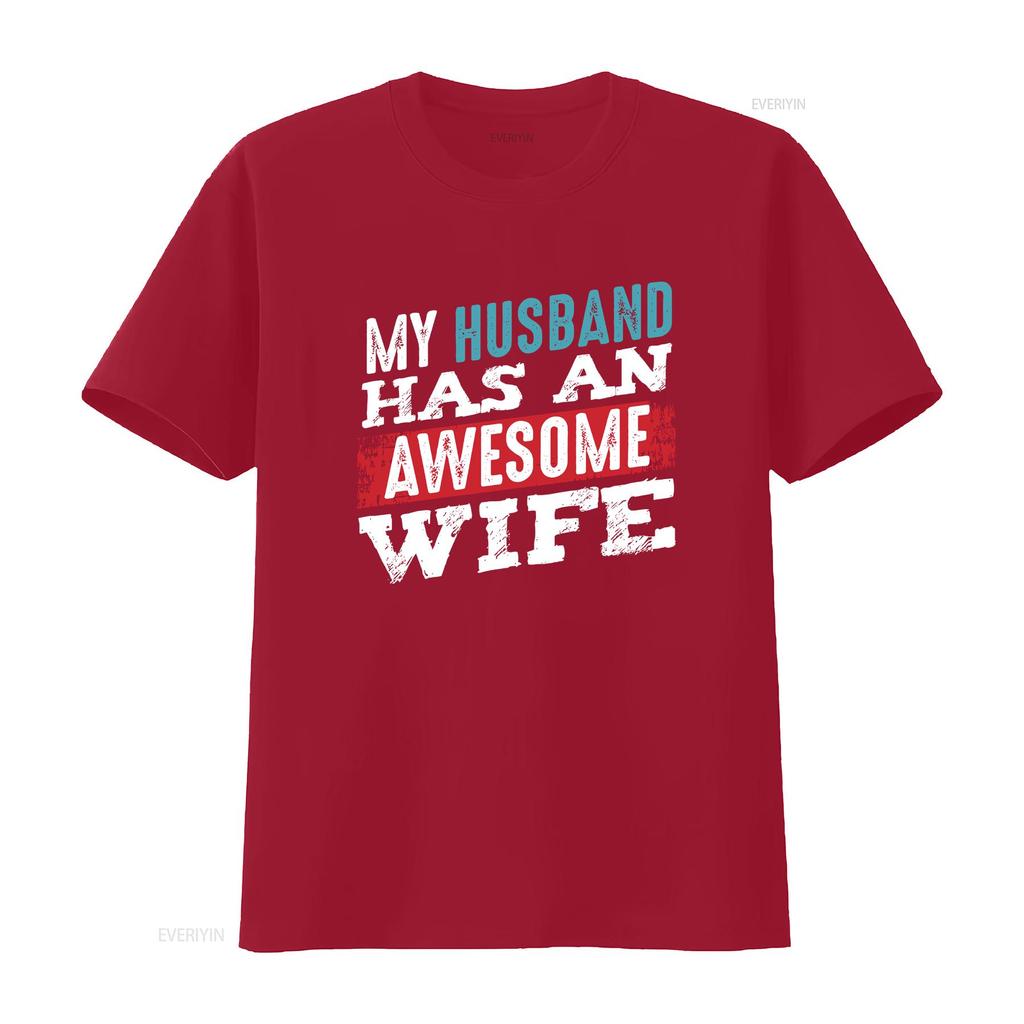 My Husband Has An Awesome Wife Joke T Shirt Playful Couples Apparel Outfits For Lovebirds Sweat Vintage Soft Breathable