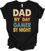 Dad by Day Gamer by Night T Shirt - Perfect Gift for Gamer Dads