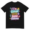 It's A Great Day To Build Futures Teacher Rainbow Back To School T Shirt Gift