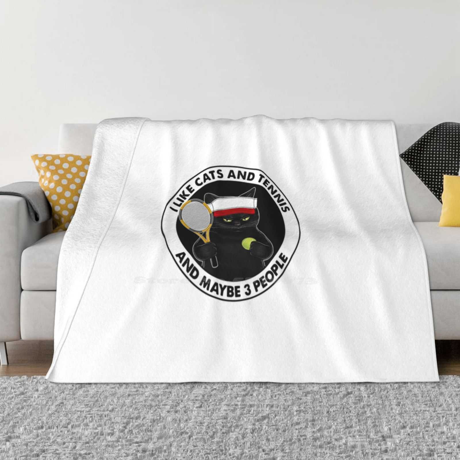 I Like Cats And Tennis And Maybe 3 People Four Seasons Comfortable Warm Soft Blanket And Maybe 3 People I Like Cats And Tennis 30x40in