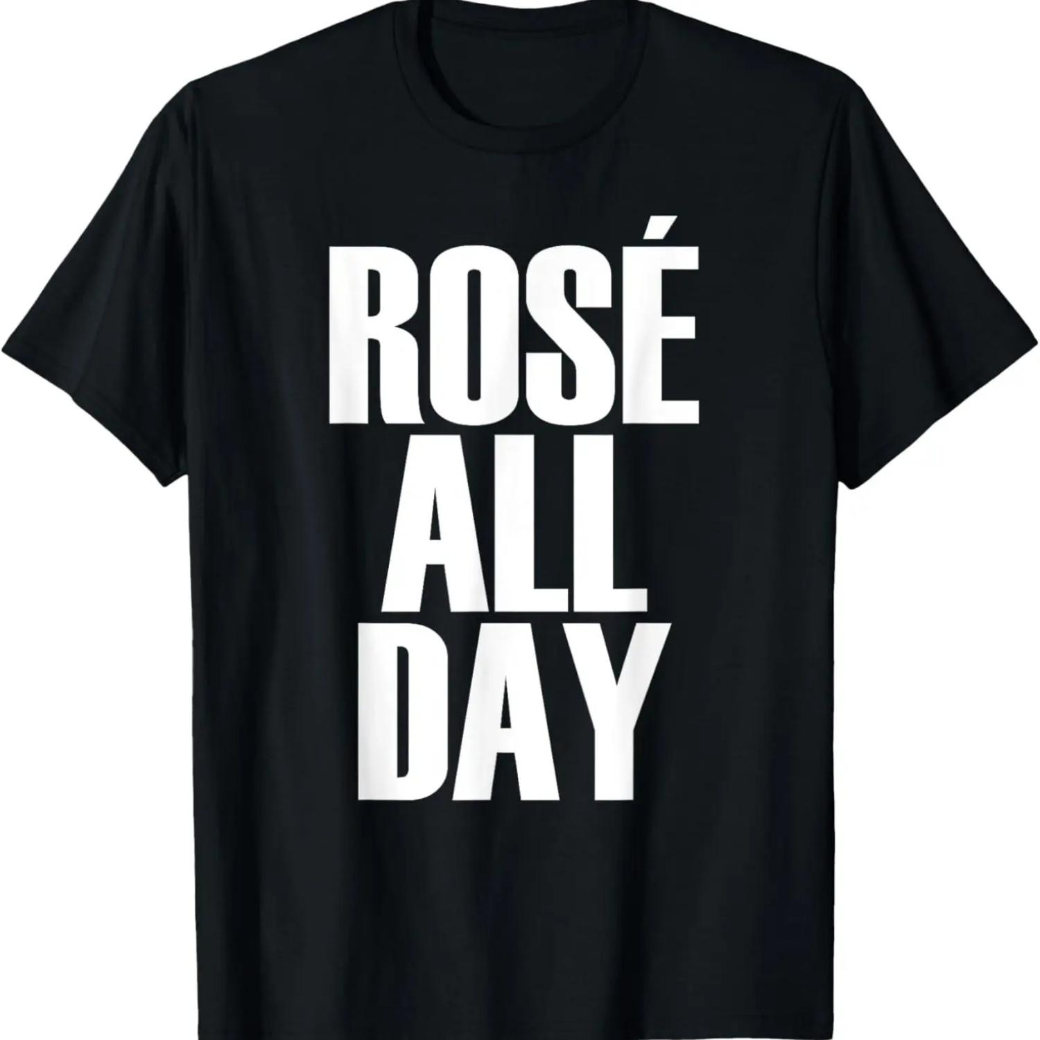 Rose All Day - Funny Wine Lover Quote T-Shirt S чёрный