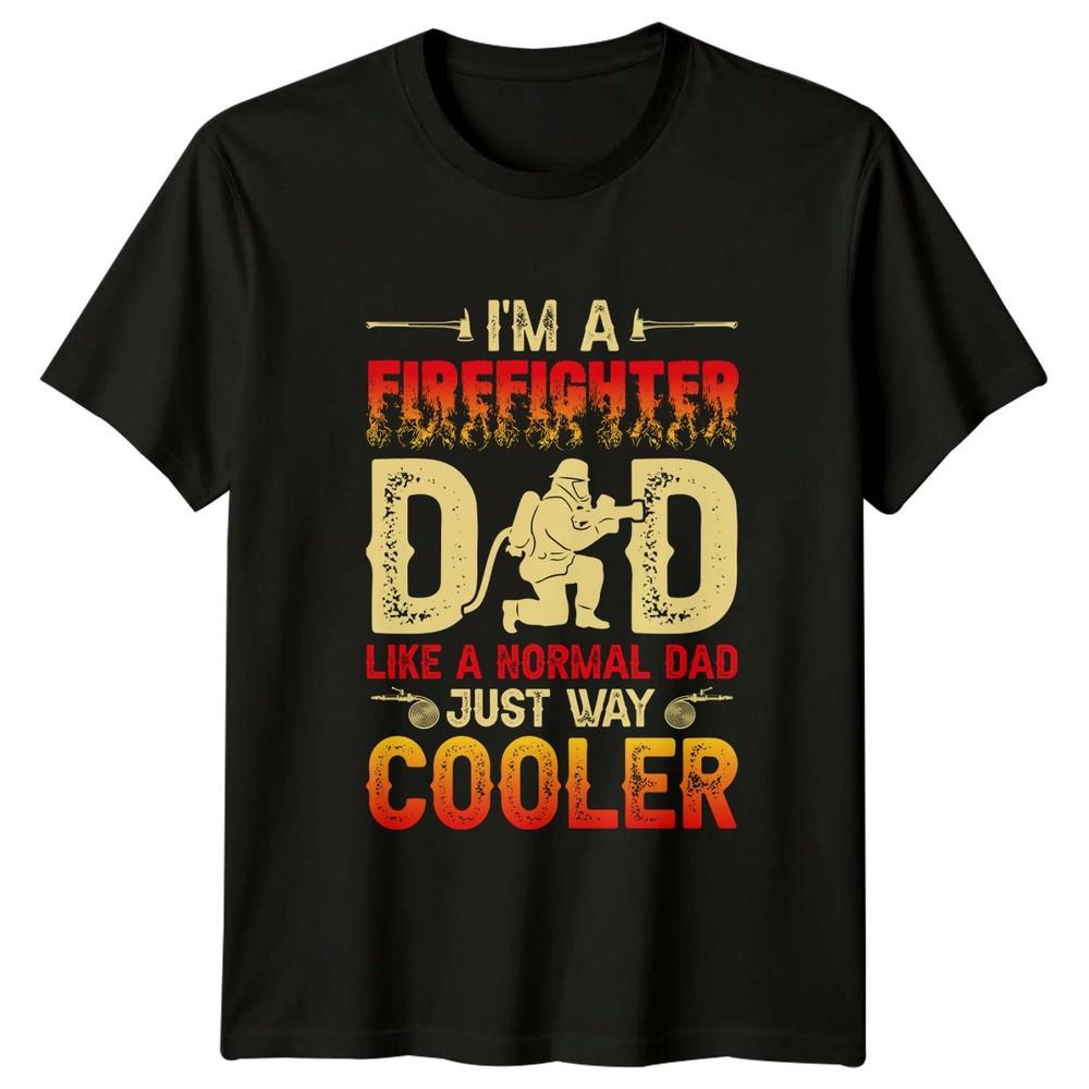 Im A Firefighter Dad Like Unisexs Tshirt Firefighter Dad Firefighter