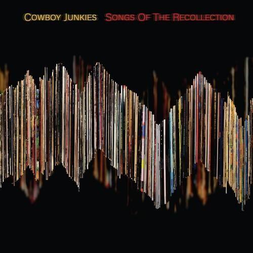 Cowboy Junkies - Songs Of The Recollection [Vinyl]
