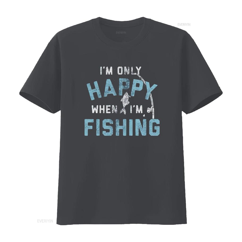 I M Only Happy When Fishing T Shirt Funny Fathers Day Outdoor Hobby Vintage Washed Breathable Top For Everyday Wear Stretched