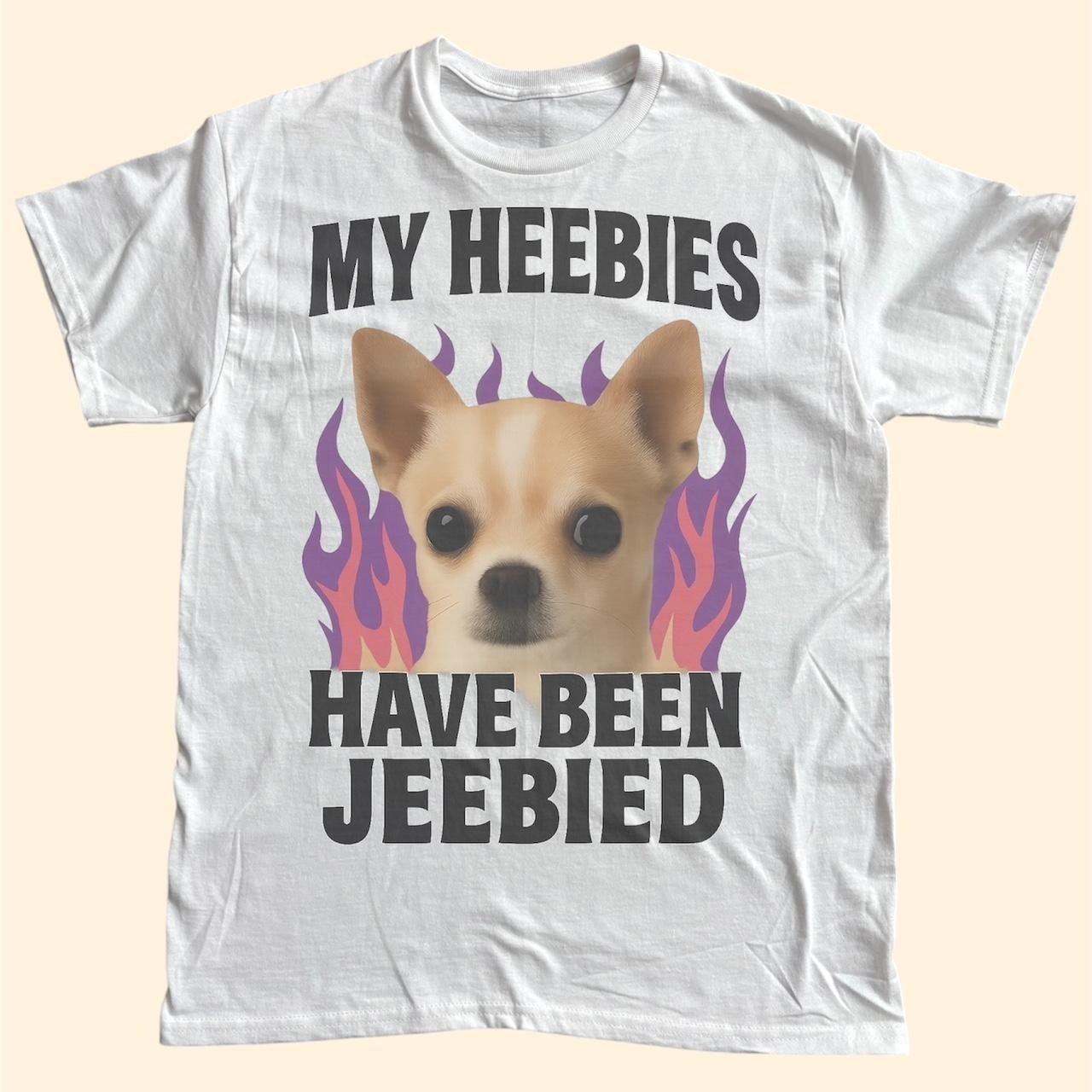 

“My Heebies Have Been Jeebied” Chihuahua Dog Funny Graphic Unisex Tee S-5XL Unisex T-Shirt XXXXL