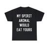 My Spirit Animal Would Eat Yours Short Sleeve Graphic T-Shirt, Sizes S-5XL