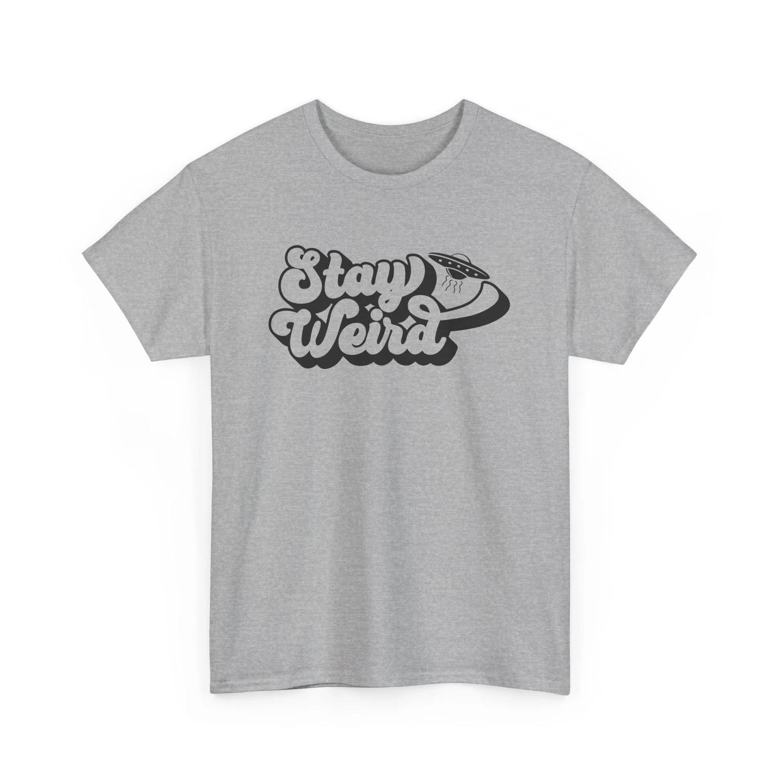 Weird & Proud T-Shirt | Stand Out & Be Different Tee | STAY WEIRD Shirt 2XL