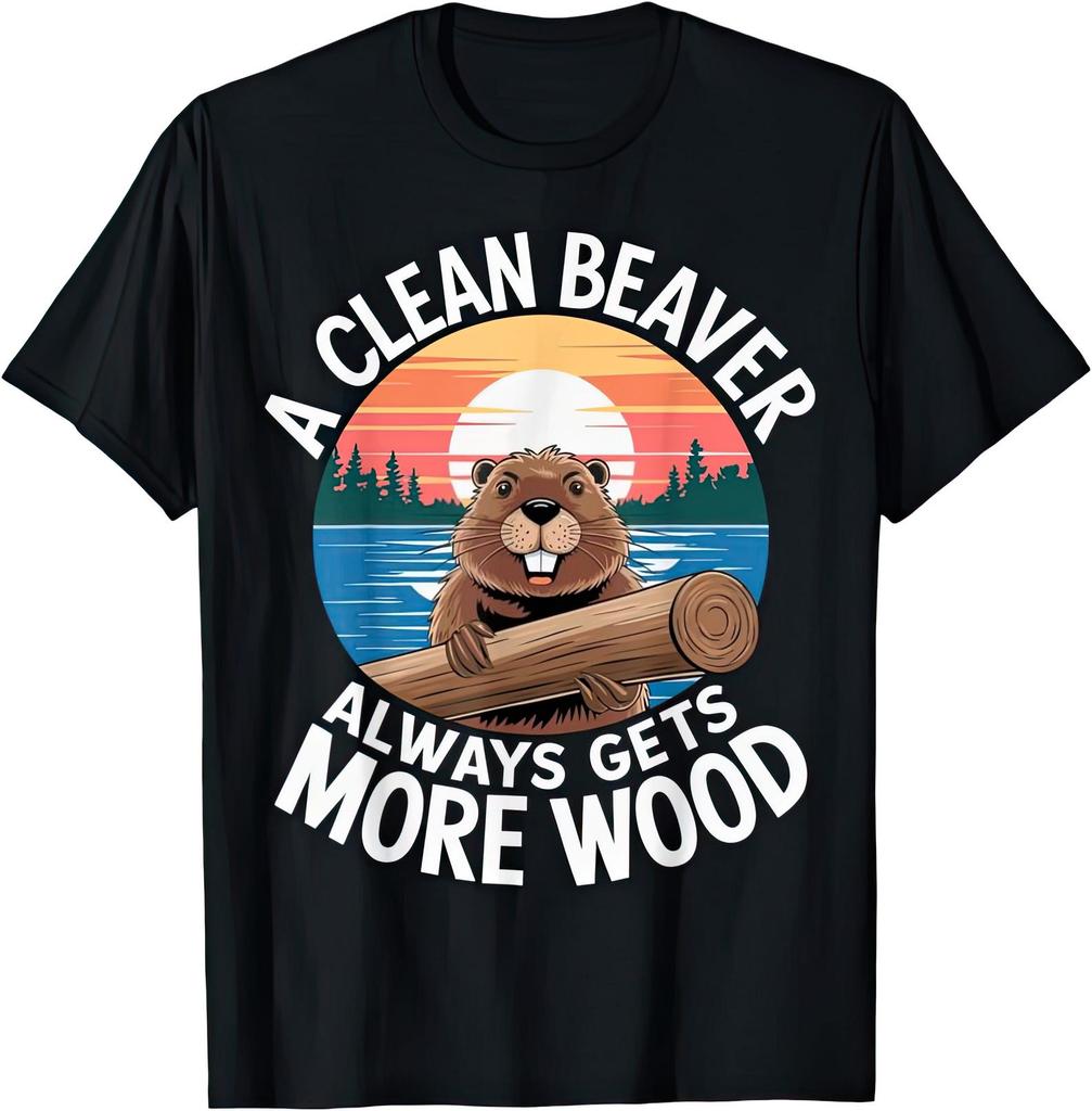 Un Castor Limpio Siempre Consigue Más Madera Chiste Divertido Humor Camiseta Ofensiva