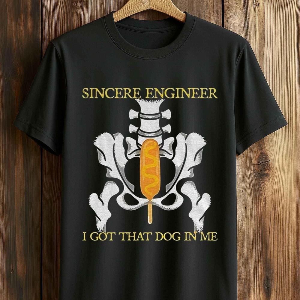 

Sincere Engineer I Got That Dog In Me Shirt S to 5XL PNA_289 Unisex T-Shirt XXL