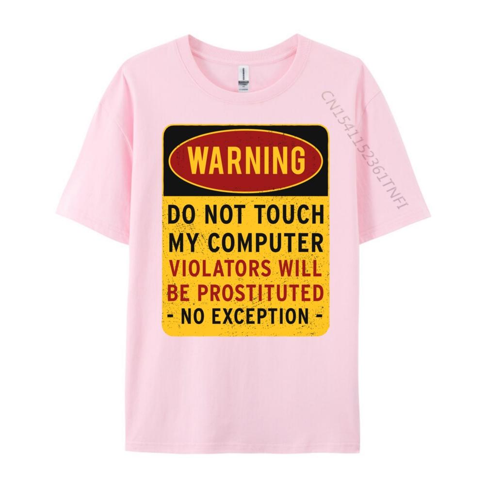 Funny Saying Warning Please Do Not Touch My Computer Grahpic Tee Shirt Youth T-Shirt