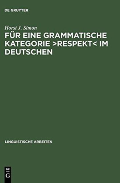 كتاب Fur Eine Grammatische Kategorie >Respekt : Synchronie, Diachronie Und Typologie Der Deutschen Anredepronomina : 474