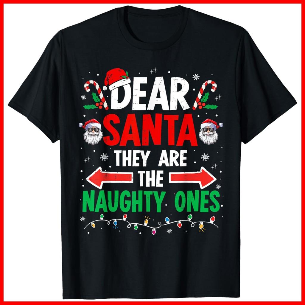 Dear Santa They Naughty Ones Christmas Xmas Black Cotton T-Shirt S-5XL