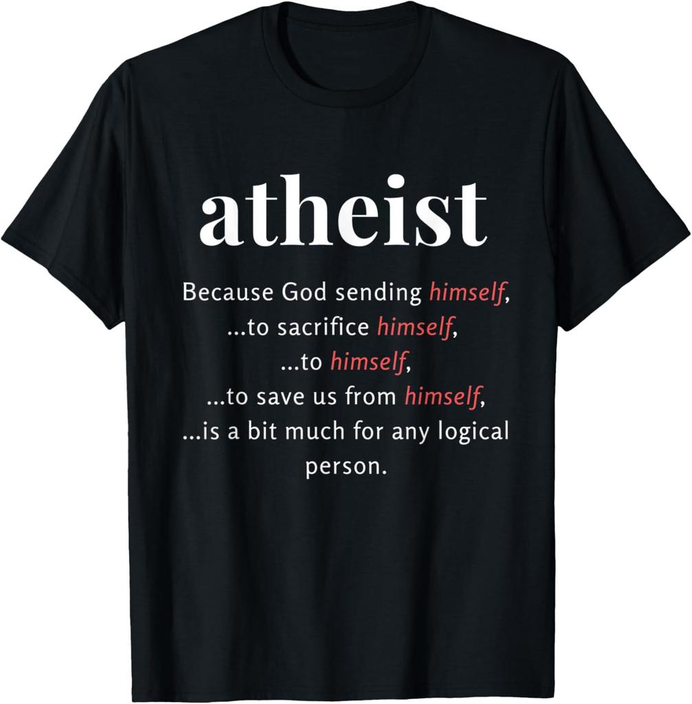 NEW LIMITED Atheism, A Bit Much Logical Funny Atheist Anti-Religion T-Shirt Mens Womens Tees Top Tops Tee