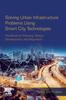 The Solving Urban Infrastructure Problems Using Smart City Technologies : Handbook On Planning, Design, Development, and Regulation Book