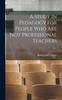 The A Study In Pedagogy for People Who Are Not Professional Teachers Book